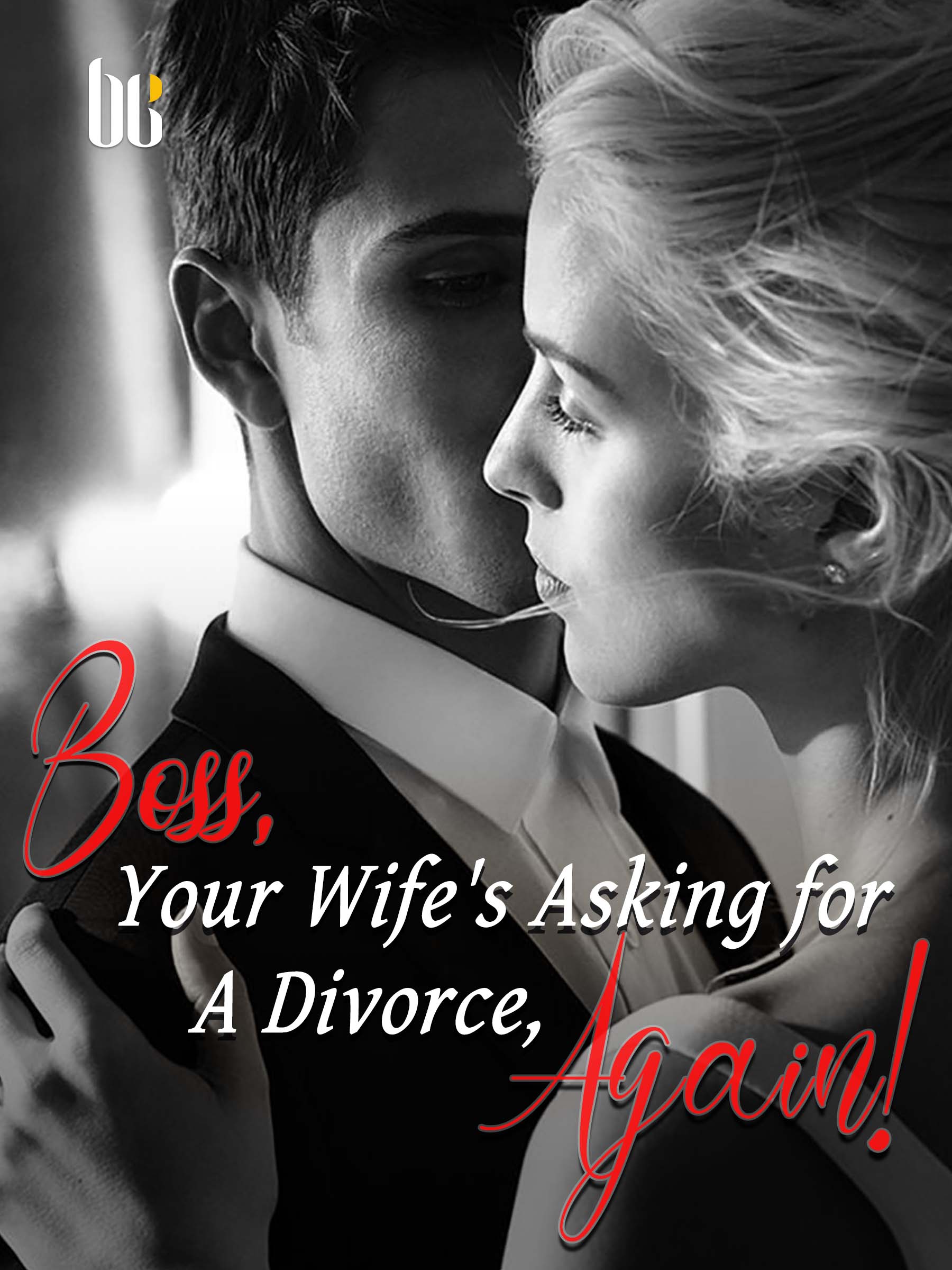 Boss, Your Wifes Asking for A Divorce, Again! Novel Full Story | Book 